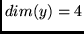 $dim(y) = 4$