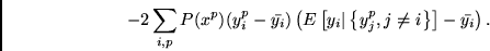 \begin{displaymath}
-2\sum_{i,p} P(x^p) (y_i^p - \bar{y_i})\left(E\left[y_i\vert\left\{y_j^p, j \neq
i\right\}\right]-\bar{y_i}\right).
\end{displaymath}