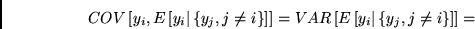 \begin{displaymath}
COV\left[y_i,E\left[y_i\vert\left\{y_j,
j \neq i\right\}\rig...
...E\left[y_i\vert\left\{y_j,
j \neq i\right\}\right]\right]
=
\end{displaymath}