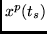 $x^p(t_s)$