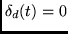 $ \delta_d(t) = 0 $