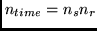 $n_{time} = n_sn_r$