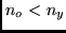 $n_o < n_y$