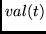 $val(t)$