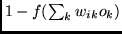 $1 - f(\sum_k w_{ik} o_k)$