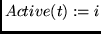 $Active(t) := i$