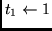 $t_1 \leftarrow 1$