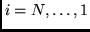 $i=N,\ldots,1$