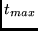 $t_{max}$