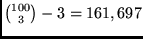 ${100 \choose 3} - 3 = 161,697$