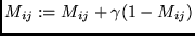 $M_{ij} := M_{ij} + \gamma (1 - M_{ij})$