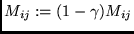 $M_{ij} := (1 - \gamma) M_{ij}$