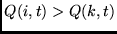 $Q(i,t) > Q(k,t)$