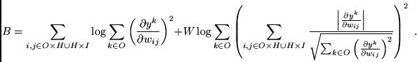 \begin{displaymath}
B = \sum_{i,j \in O \times H \cup H \times I}
\log \sum_{k ...
...ial y^k}{\partial w_{ij}}\right)^{2}}} \right)^{2}
\mbox{ .}
\end{displaymath}