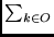 $\sum_{k \in O}$