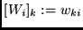 $[W_i]_k := w_{ki}$