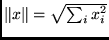 $\left\Vert x \right\Vert = \sqrt{\sum_i x_i^2}$