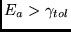 $E_a > \gamma \E_{tol}$