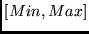 $[Min, Max]$