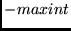 $-maxint$