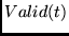 $Valid(t)$