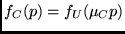 $f_C(p)=f_U(\mu_C p)$