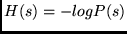 $H(s)= -log P(s)$