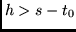 $h > s-t_0$