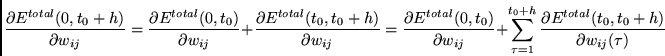 \begin{displaymath}
\frac{\partial E^{total}(0,t_0+h) } {\partial w_{ij}}
=
\f...
...\frac{\partial E^{total}(t_0,t_0+h) }
{\partial w_{ij}(\tau)}
\end{displaymath}