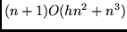$(n+1)O(hn^2 + n^3)$