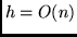 $h =O(n)$
