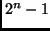 $2^n-1$