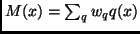 $M(x) = \sum_q w_q q(x)$