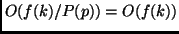 $O(f(k) / P(p)) = O(f(k))$