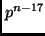 $p^{n-17}$
