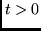 $t>0$