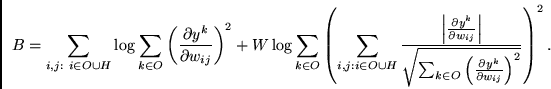 \begin{displaymath}
B = \sum_{i,j: \ i \in O \cup H}
\log \sum_{k \in O} \left(...
...rac{\partial y^k}{\partial w_{ij}}\right)^{2}}} \right)^{2}
.
\end{displaymath}