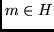 $m \in H$