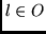 $l \in O$
