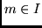 $m \in I$