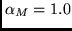 $\alpha_M = 1.0$