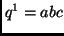 $q^1=abc$