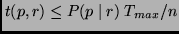$t(p,r) \leq P(p \mid r)~T_{max}/n$