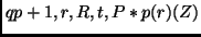$qp+1, r, R, t, P * p(r)(Z)$