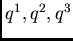$q^1,q^2,q^3$