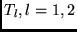 $T_l, l = 1,2$