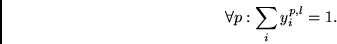 \begin{displaymath}
\forall p:
\sum_i y^{p,l}_i =1.
\end{displaymath}