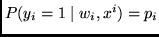 $P(y_i = 1 \mid w_i, x^i) = p_i$