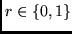 $r \in \{0, 1 \}$
