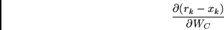 \begin{displaymath}
\frac{\partial (r_k - x_k)}{\partial W_C}
\end{displaymath}